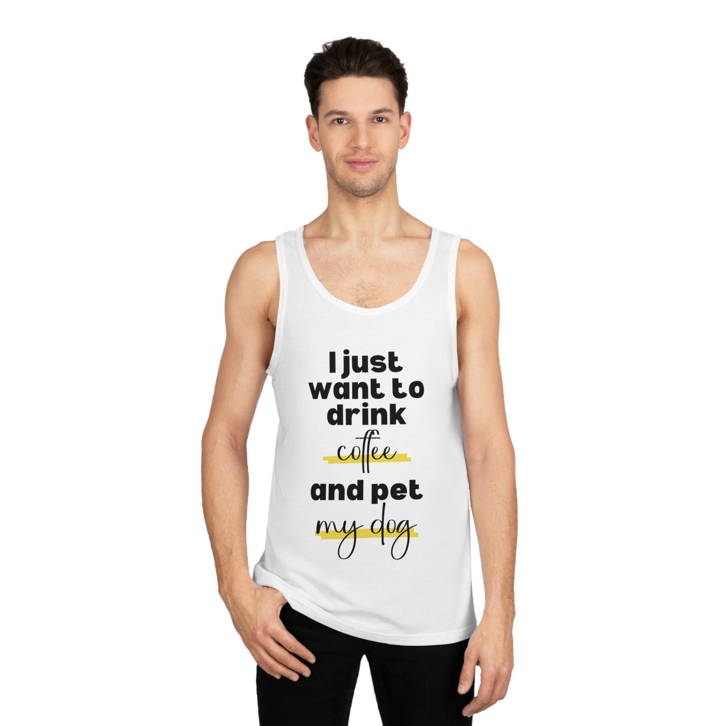 Just Want To Drink Coffee And Pet My Dog Tank Top