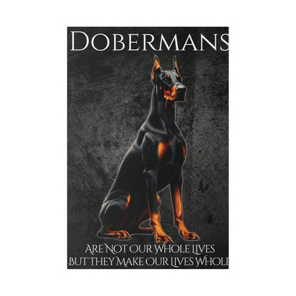 Dobermans Are Not Our Whole Lives Matte Canvas, Stretched