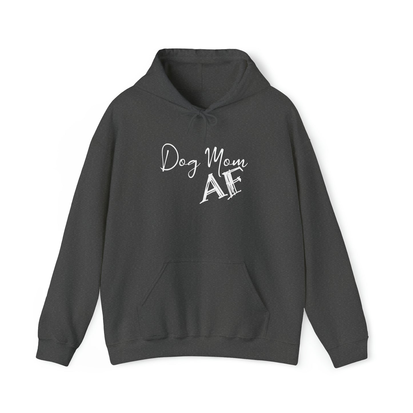 Dog Mom AF Hoodie