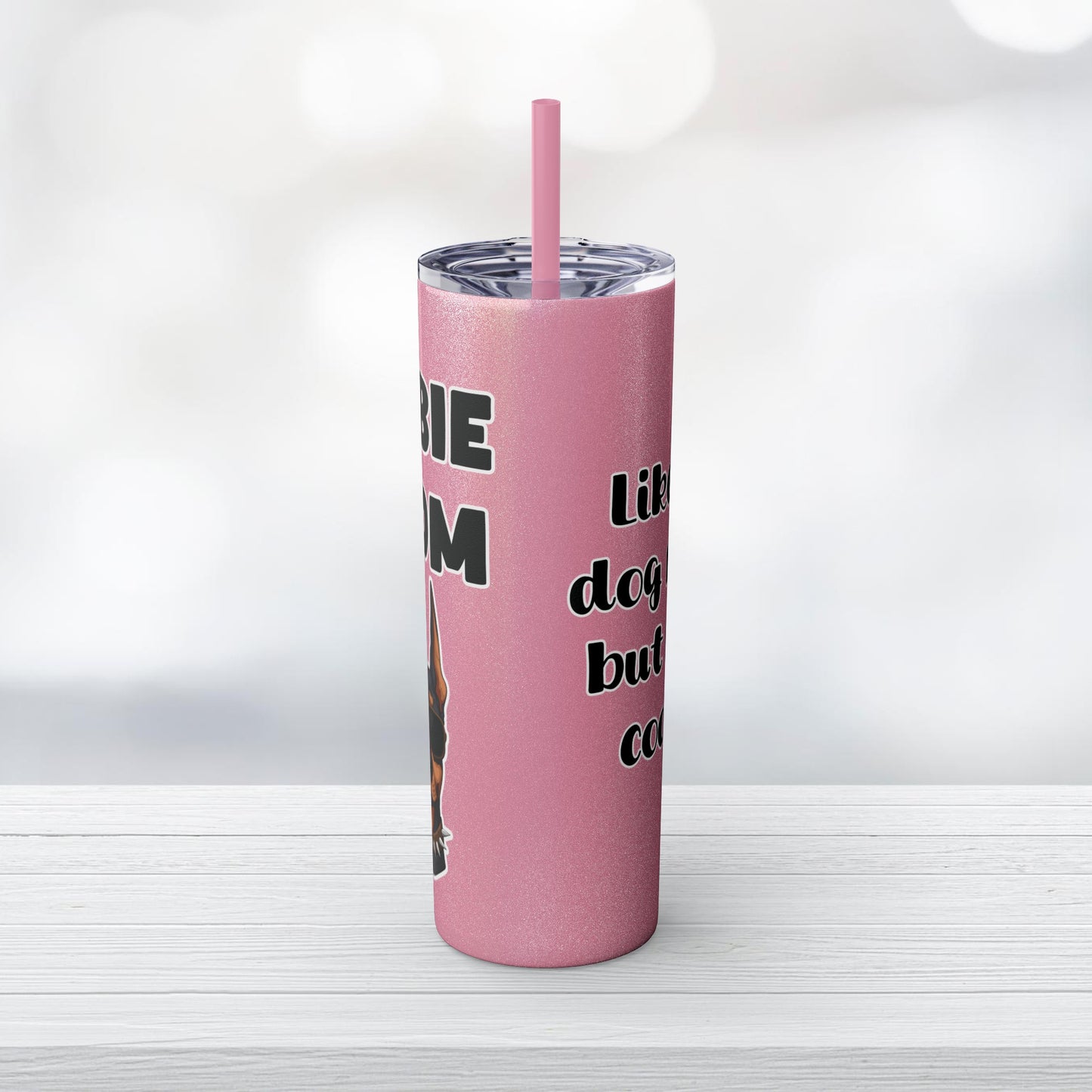 Dobie Mom Skinny Tumbler with Straw, 20oz