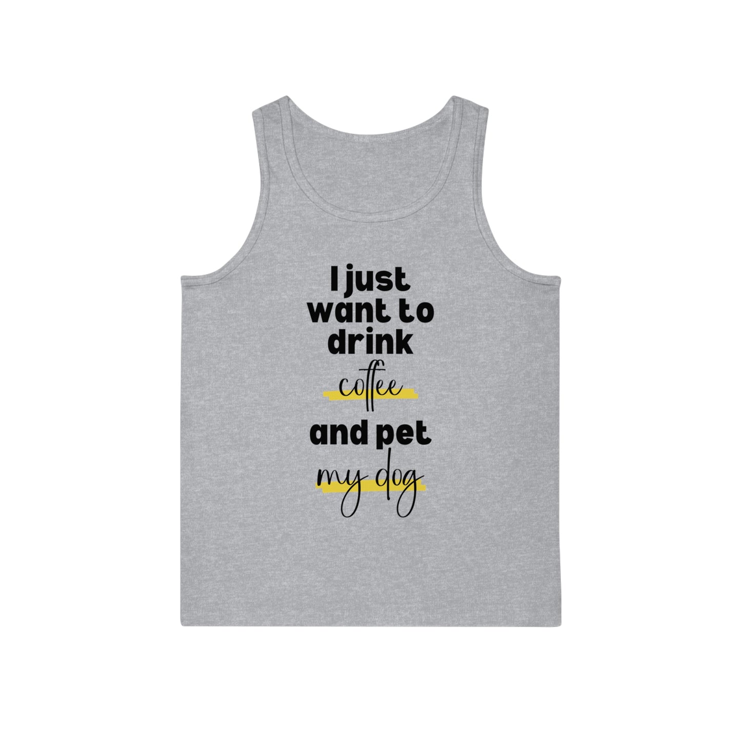 Just Want To Drink Coffee And Pet My Dog Tank Top