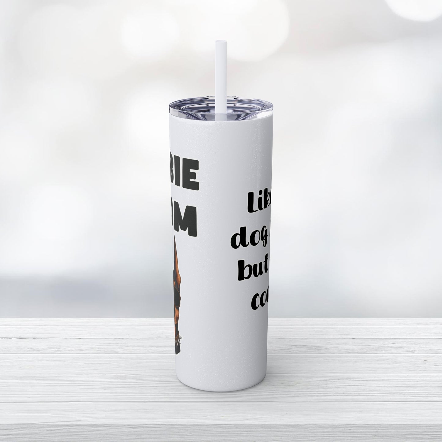 Dobie Mom Skinny Tumbler with Straw, 20oz