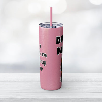 Dobie Mom Skinny Tumbler with Straw, 20oz