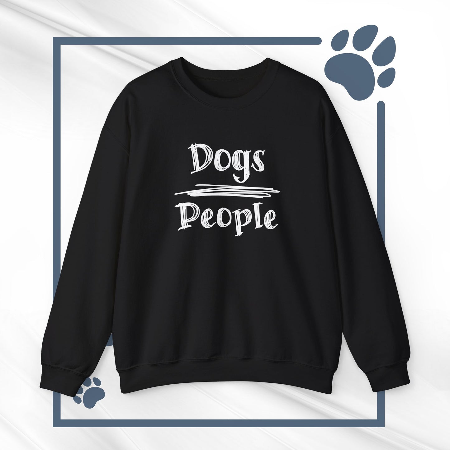 Dogs Over People Crewneck Sweatshirt