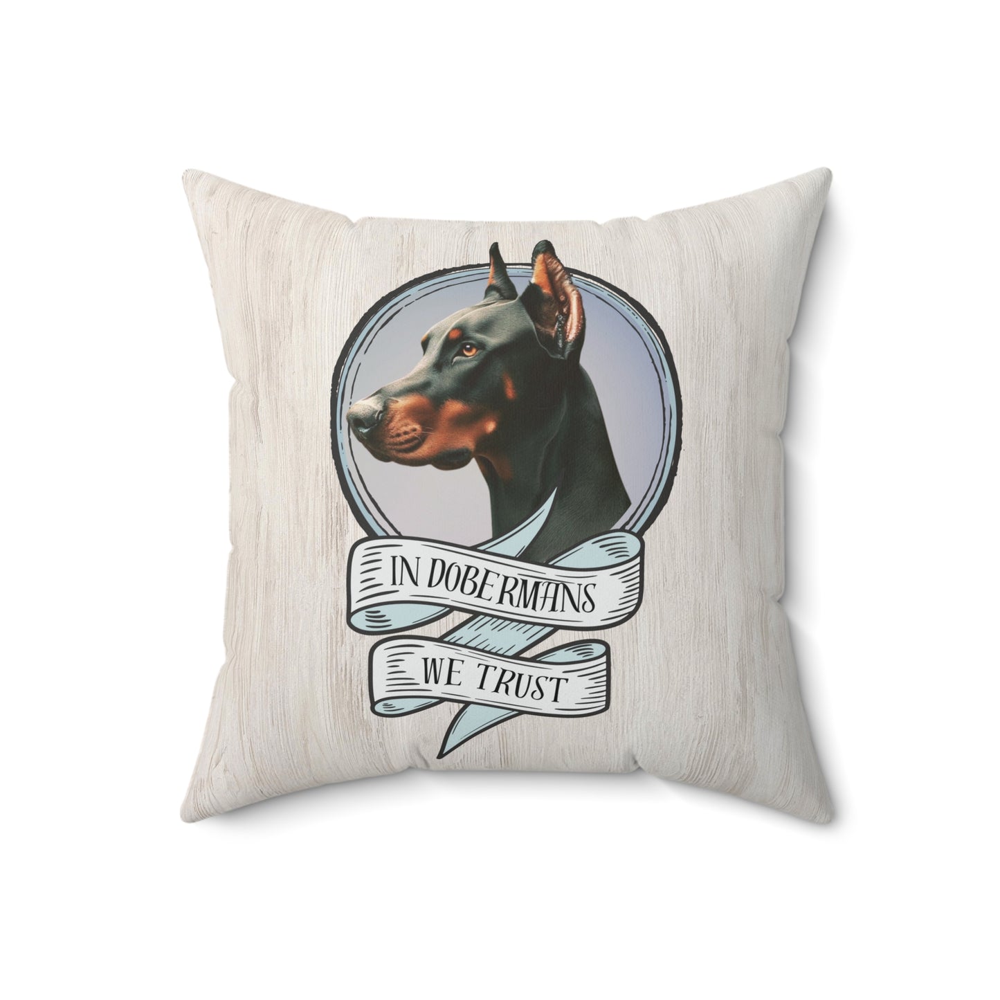 In Dobermans We Trust Square Throw Pillow