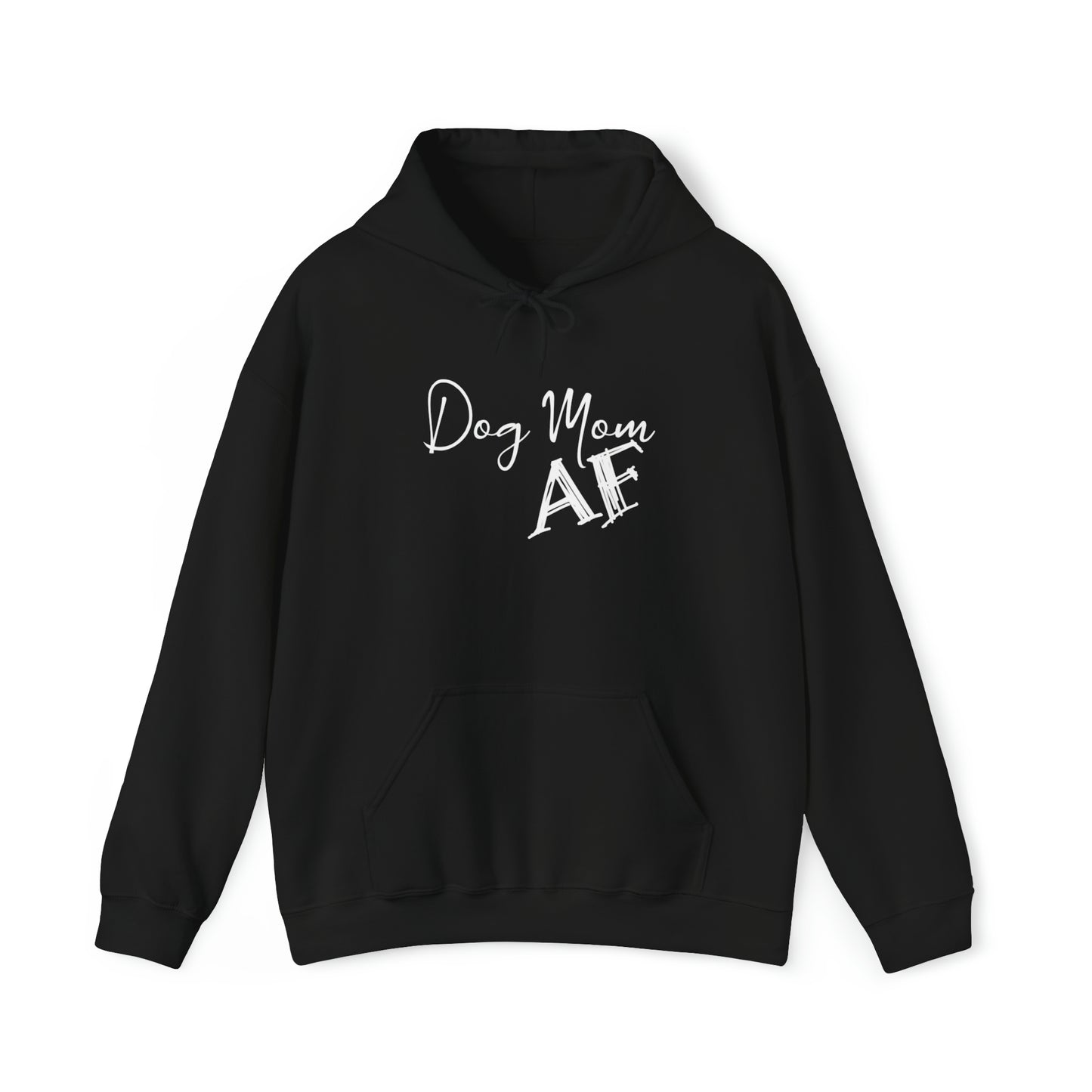 Dog Mom AF Hoodie