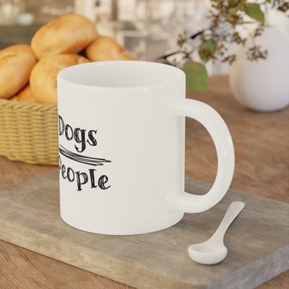 Dogs Over People Ceramic Mug