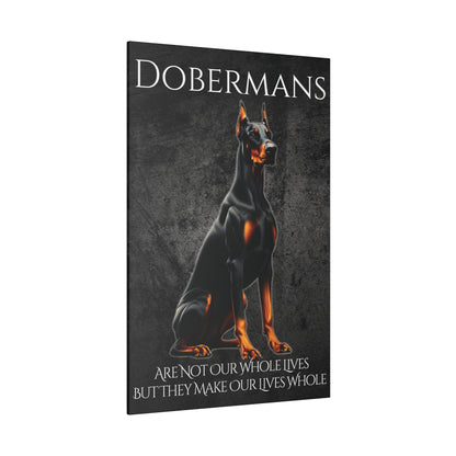 Dobermans Are Not Our Whole Lives Matte Canvas, Stretched