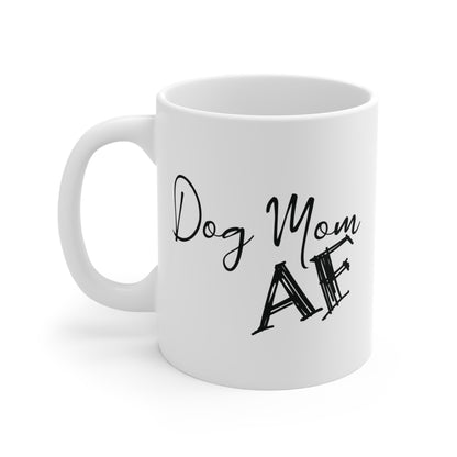 Dog Mom AF Ceramic Mug