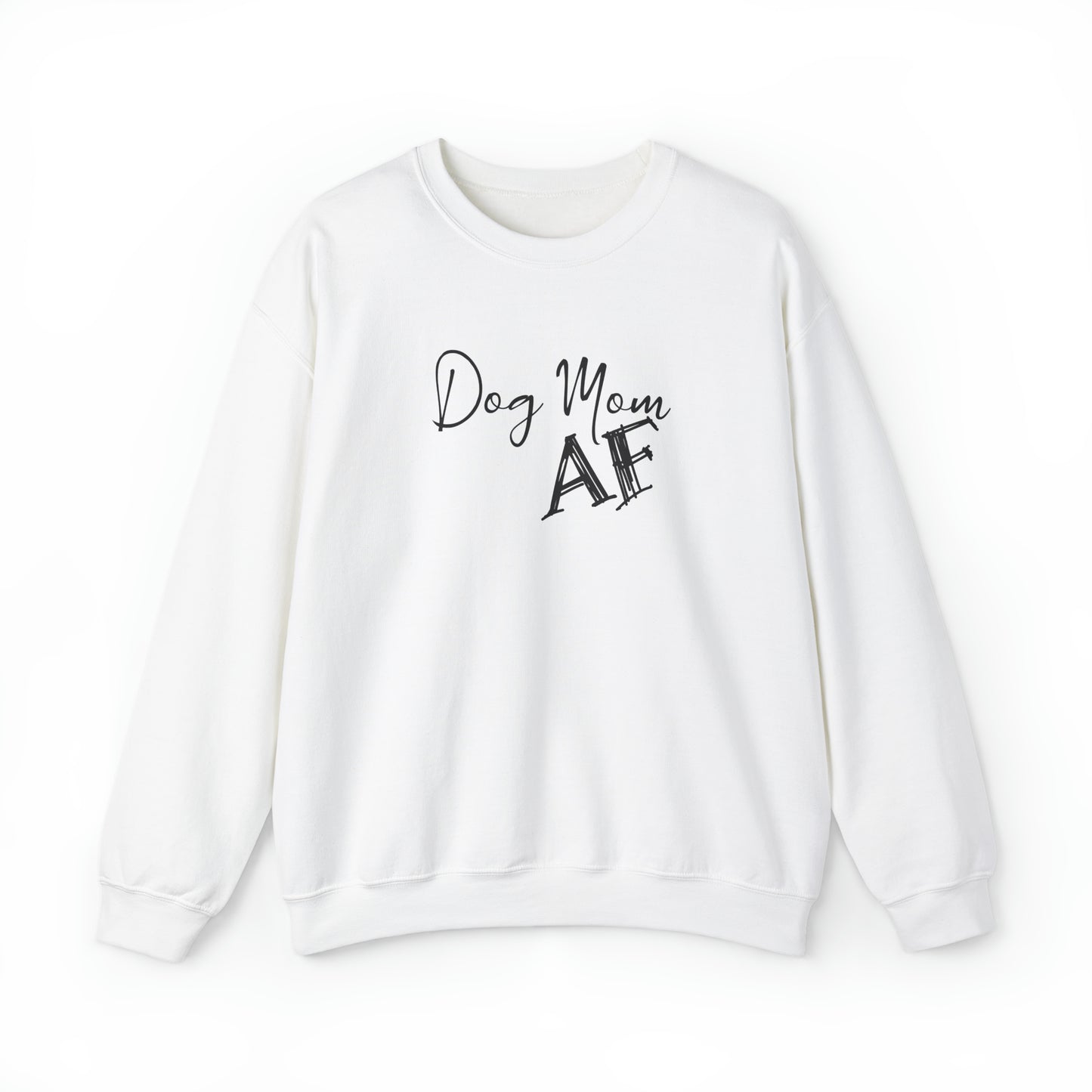 Dog Mom AF Sweatshirt