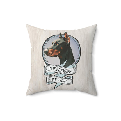 In Dobermans We Trust Square Throw Pillow