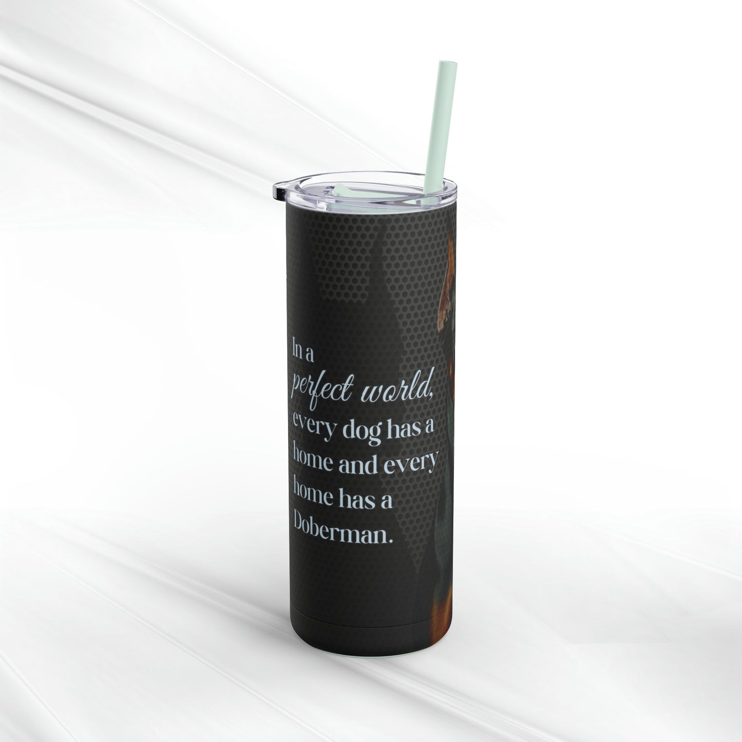 Perfect World Doberman Skinny Matte Tumbler, 20oz