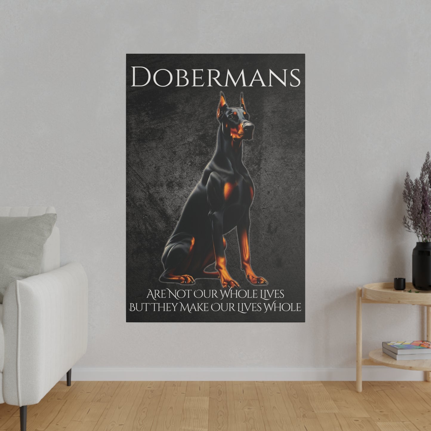 Dobermans Are Not Our Whole Lives Matte Canvas, Stretched