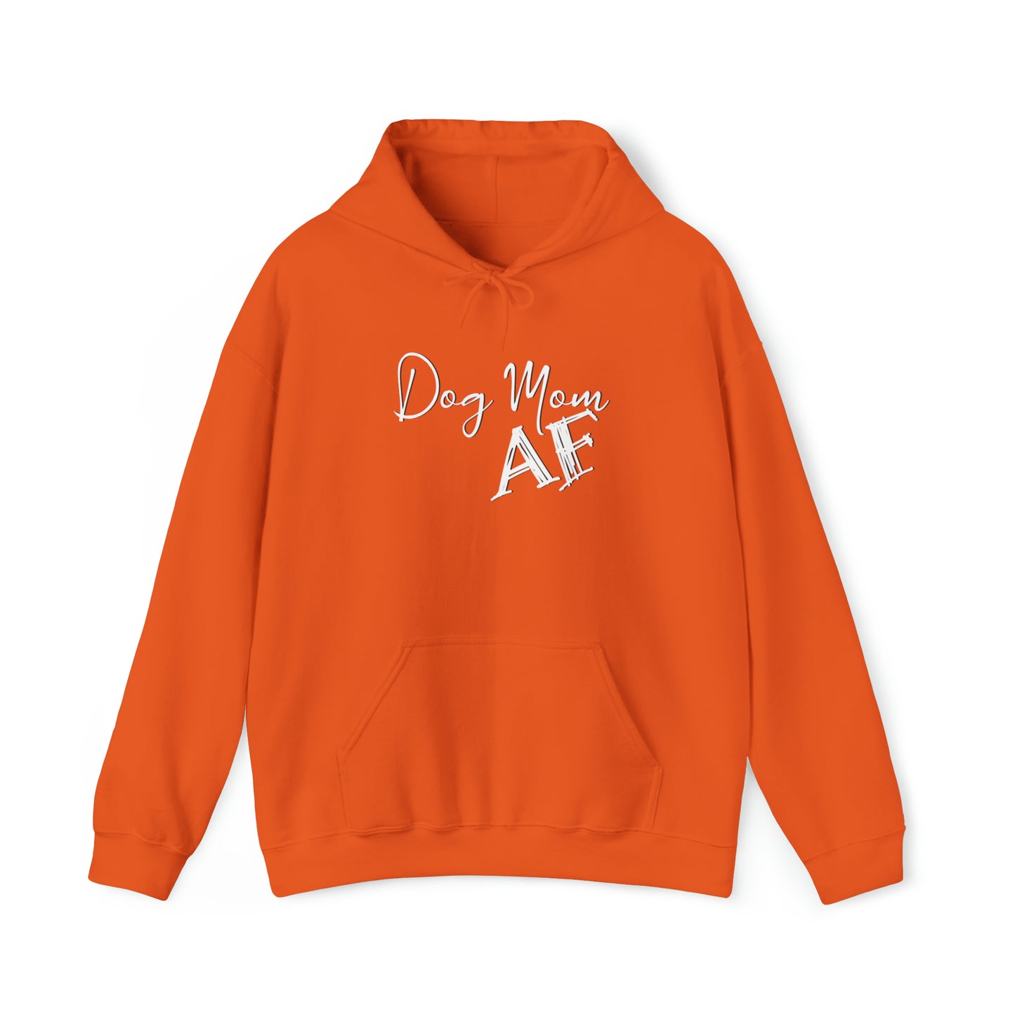 Dog Mom AF Hoodie