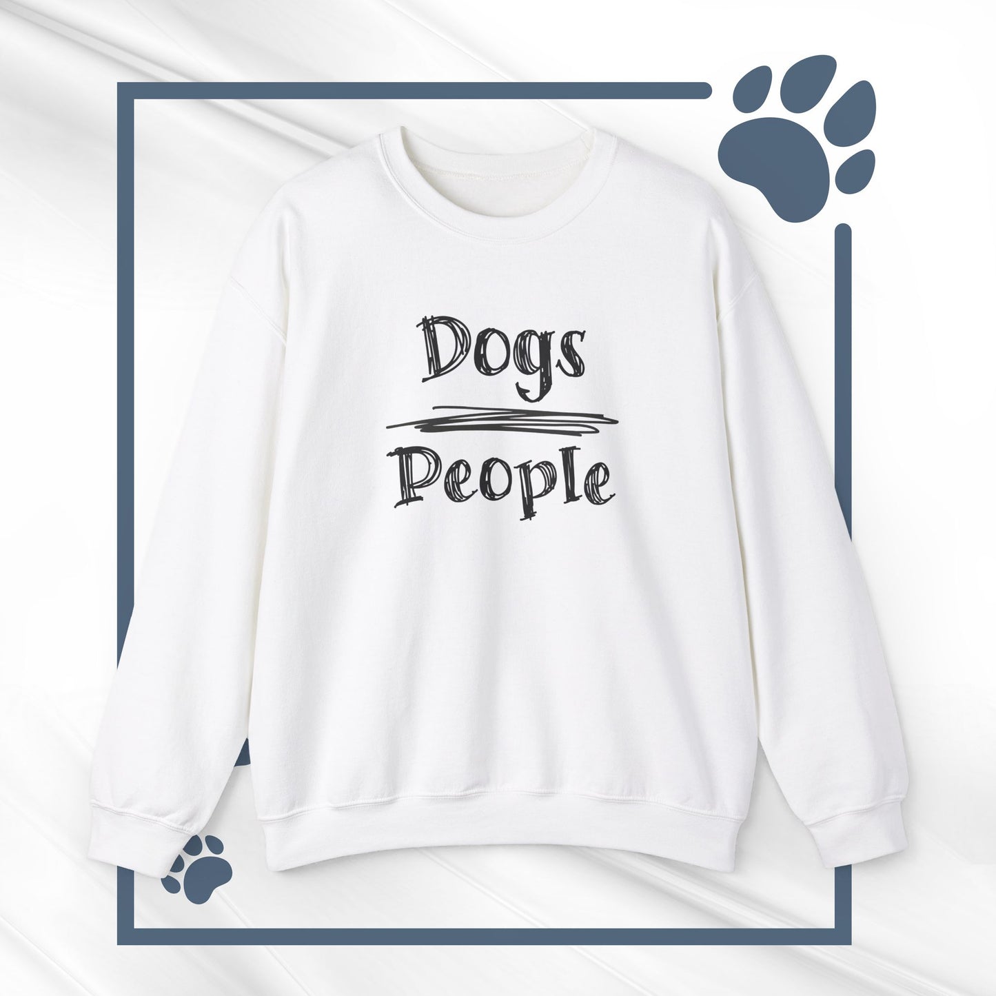 Dogs Over People Crewneck Sweatshirt