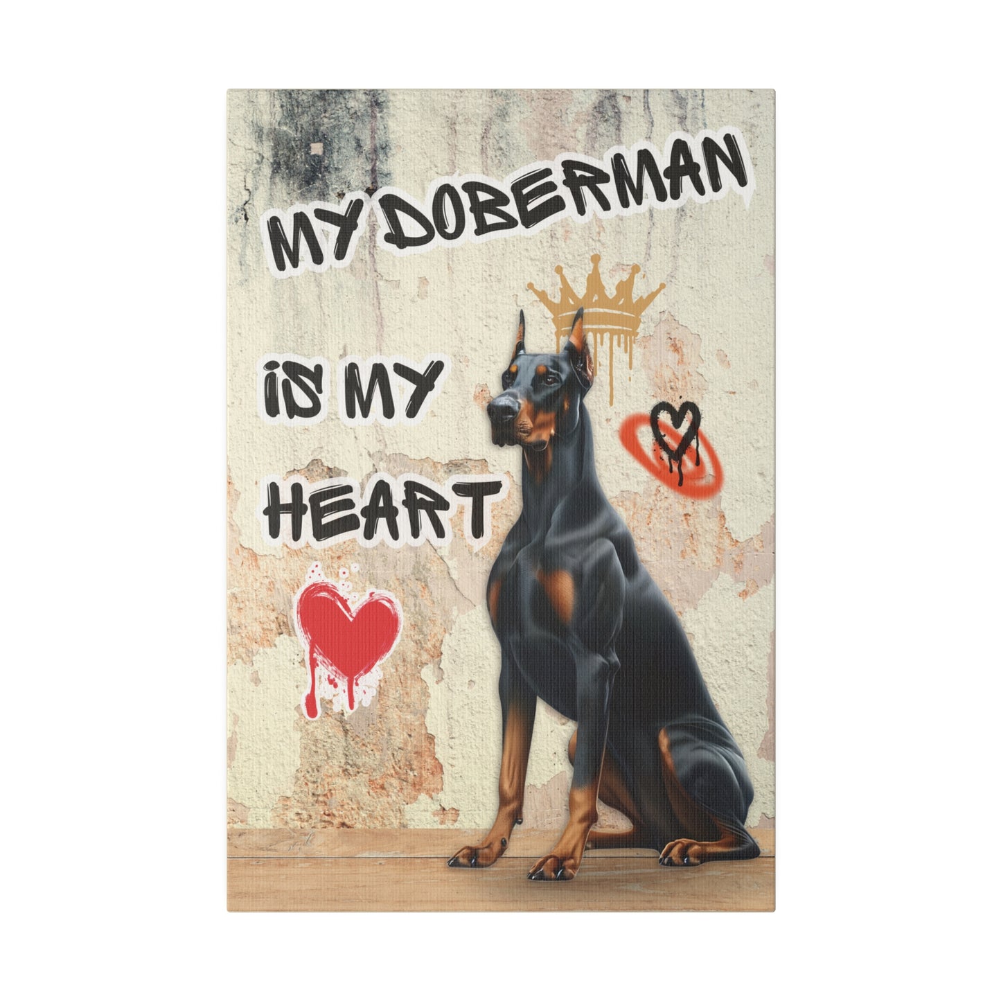 My Doberman is my Heart Stretched Canvas