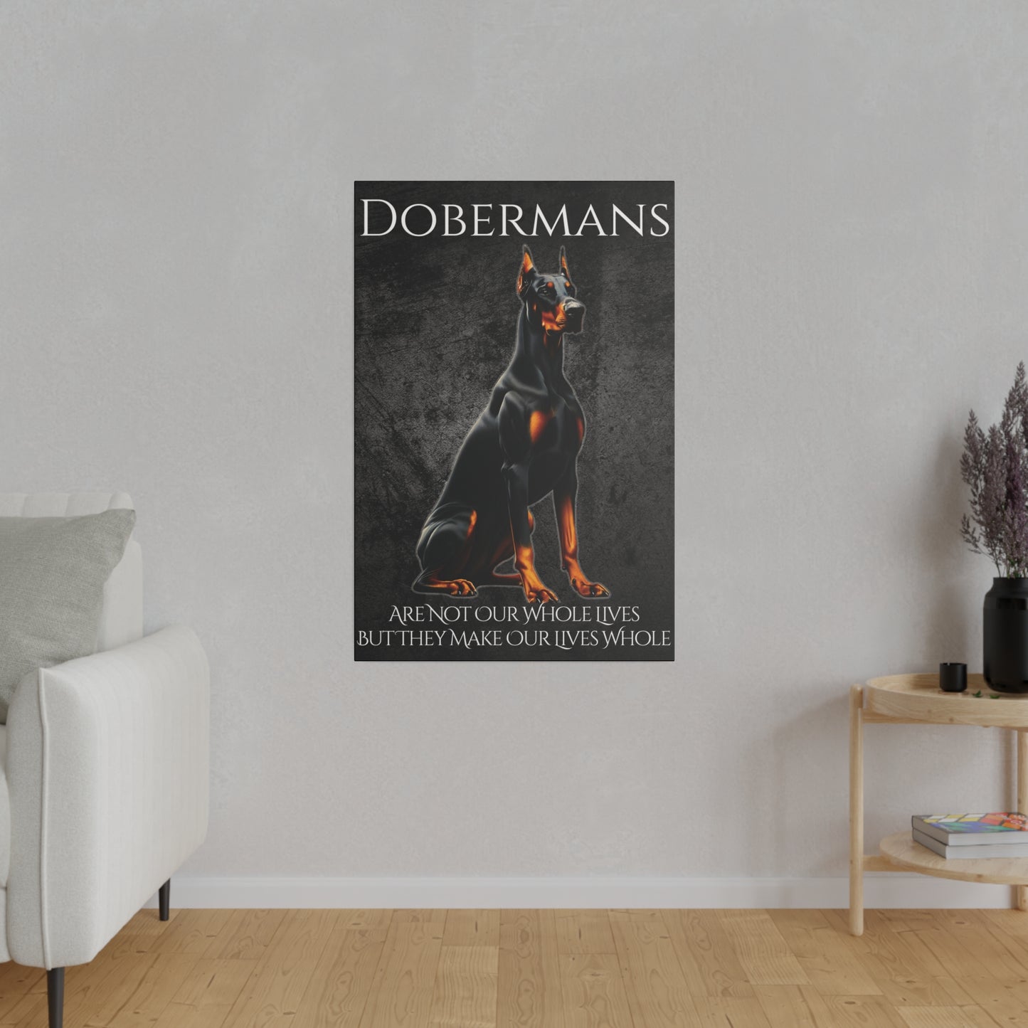 Dobermans Are Not Our Whole Lives Matte Canvas, Stretched