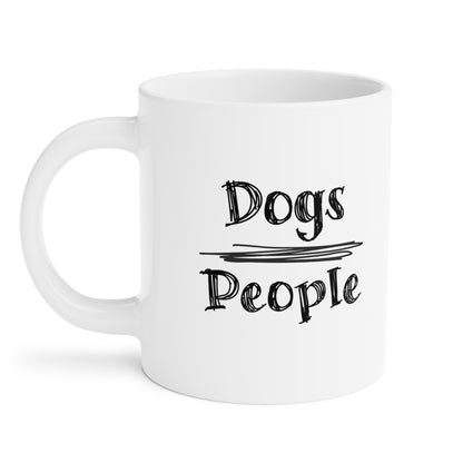 Dogs Over People Ceramic Mug