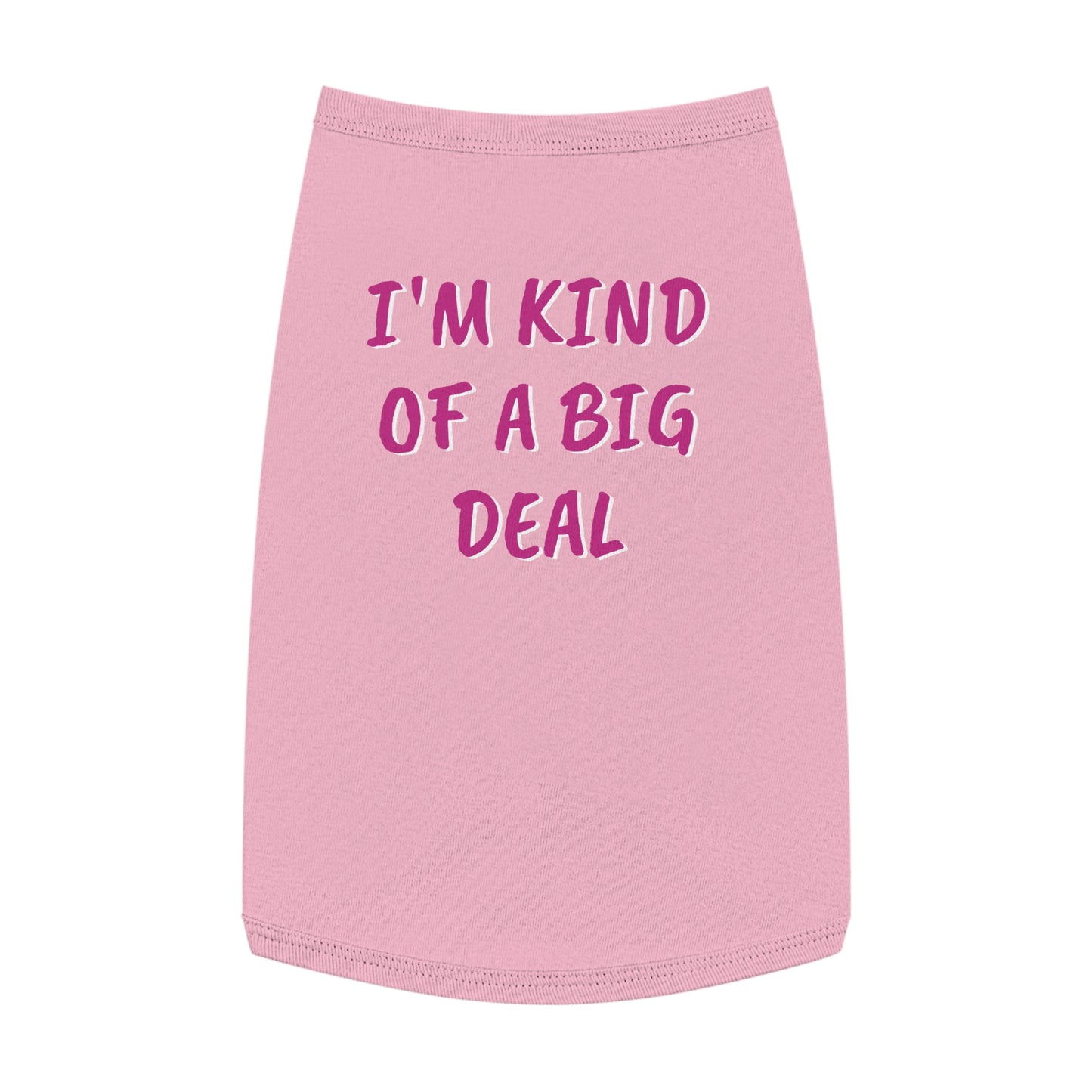 Pet Tank Top "I'm Kind Of A Big Deal"