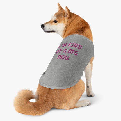 Pet Tank Top "I'm Kind Of A Big Deal"