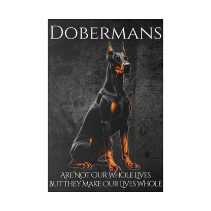 Dobermans Are Not Our Whole Lives Matte Canvas, Stretched