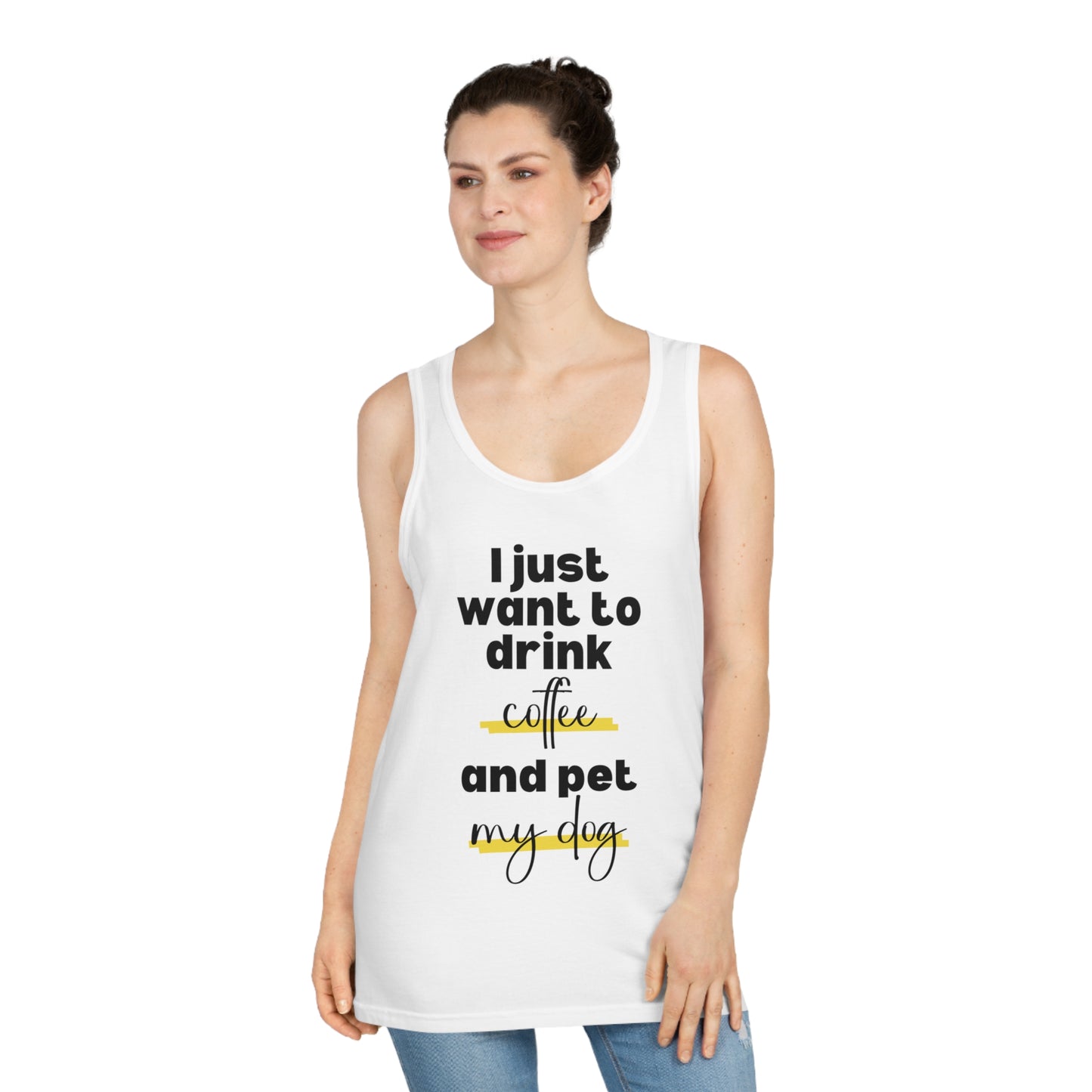 Just Want To Drink Coffee And Pet My Dog Tank Top