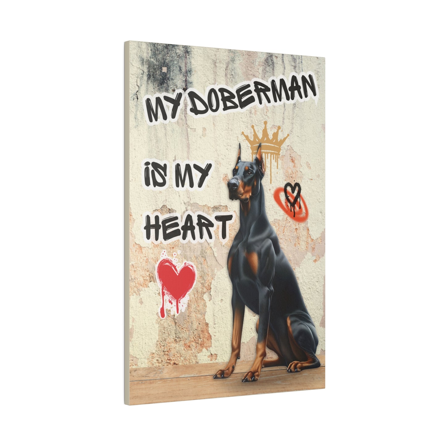 My Doberman is my Heart Stretched Canvas