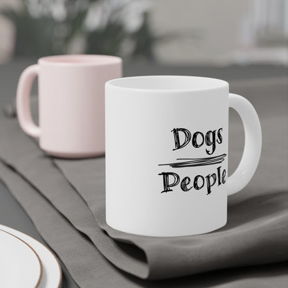 Dogs Over People Ceramic Mug