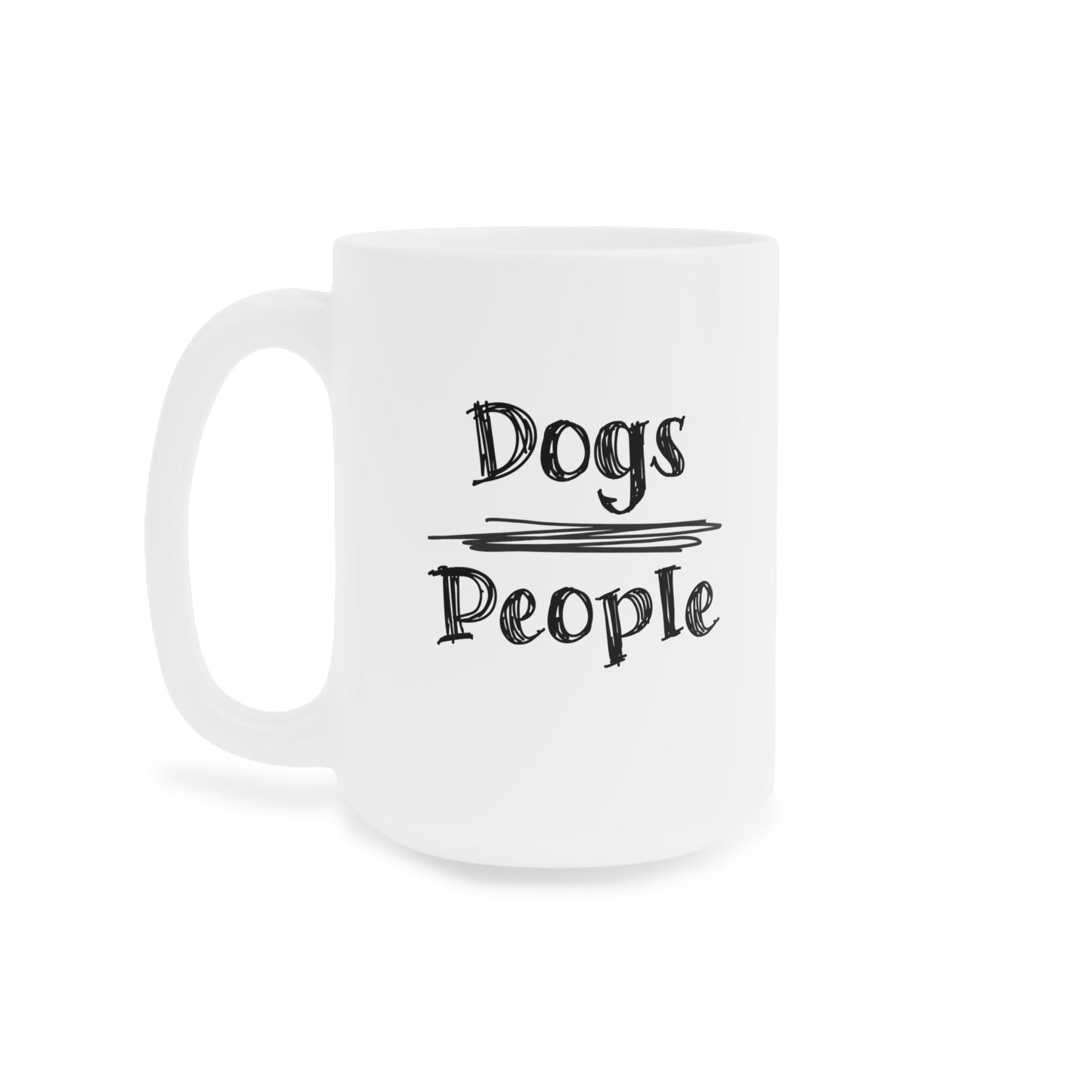 Dogs Over People Ceramic Mug