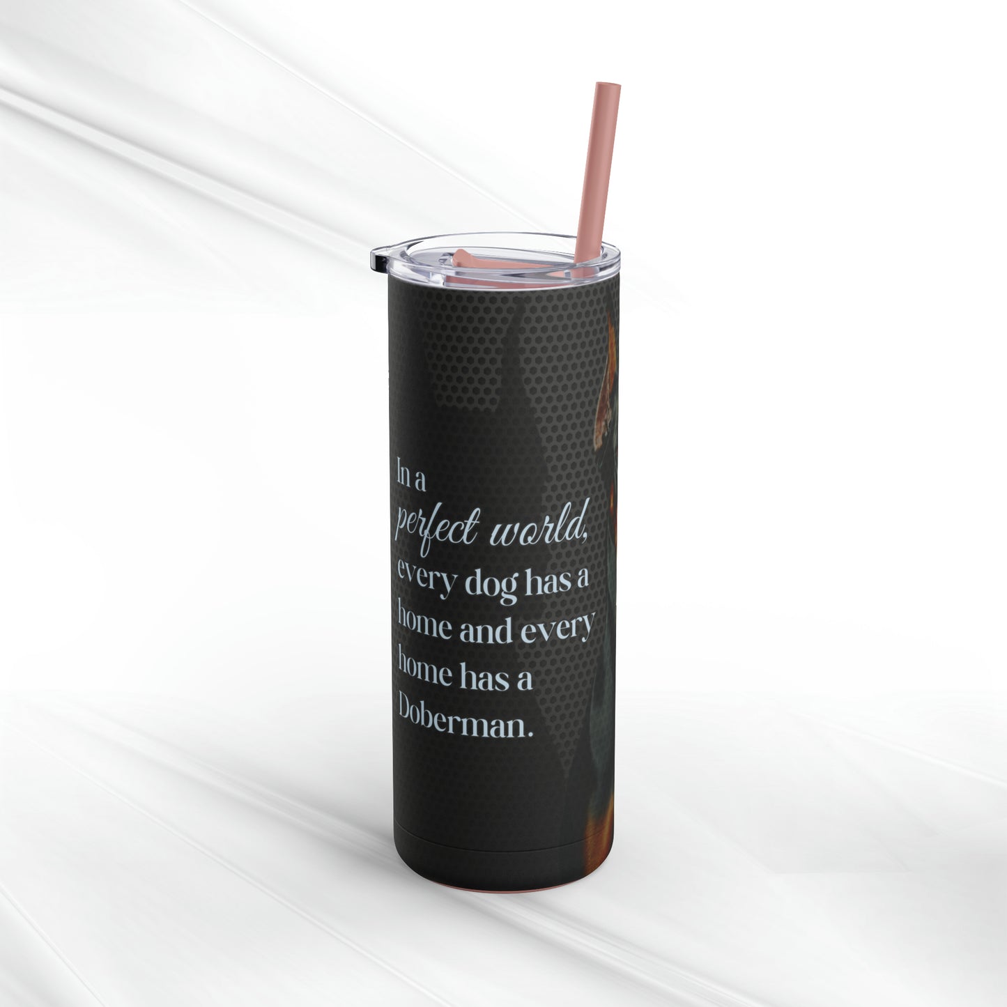 Perfect World Doberman Skinny Matte Tumbler, 20oz