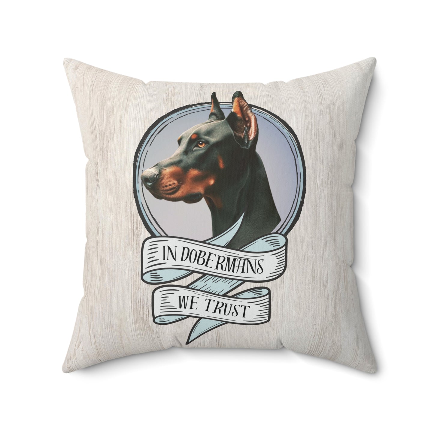 In Dobermans We Trust Square Throw Pillow