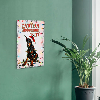 Caution: Doberman Is Lit - Christmas Metal Wall Art Sign