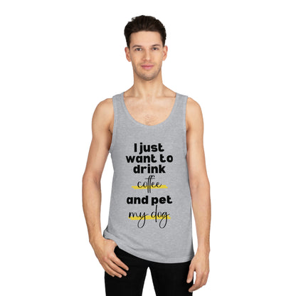 Just Want To Drink Coffee And Pet My Dog Tank Top