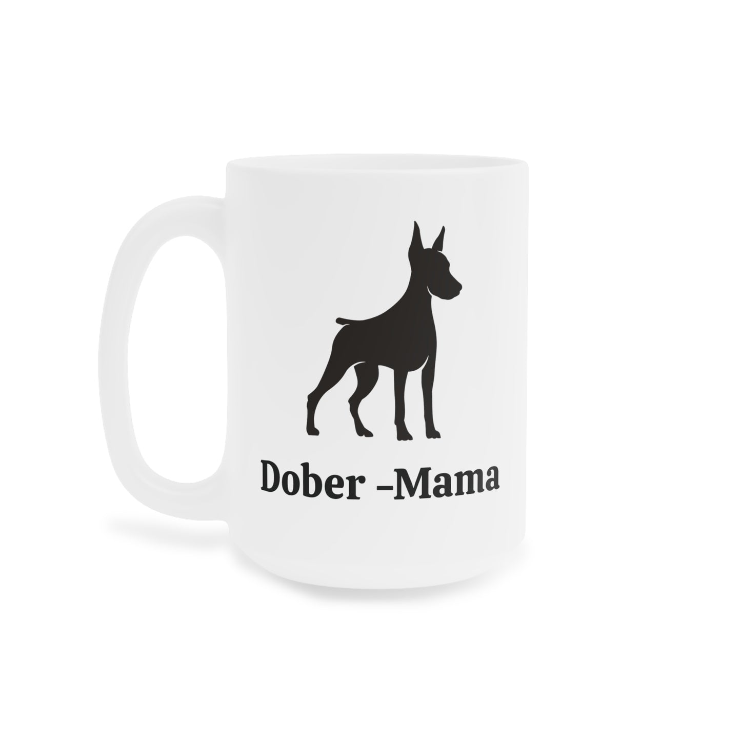 Dober-Mama Ceramic Dog Lover Ceramic Mug