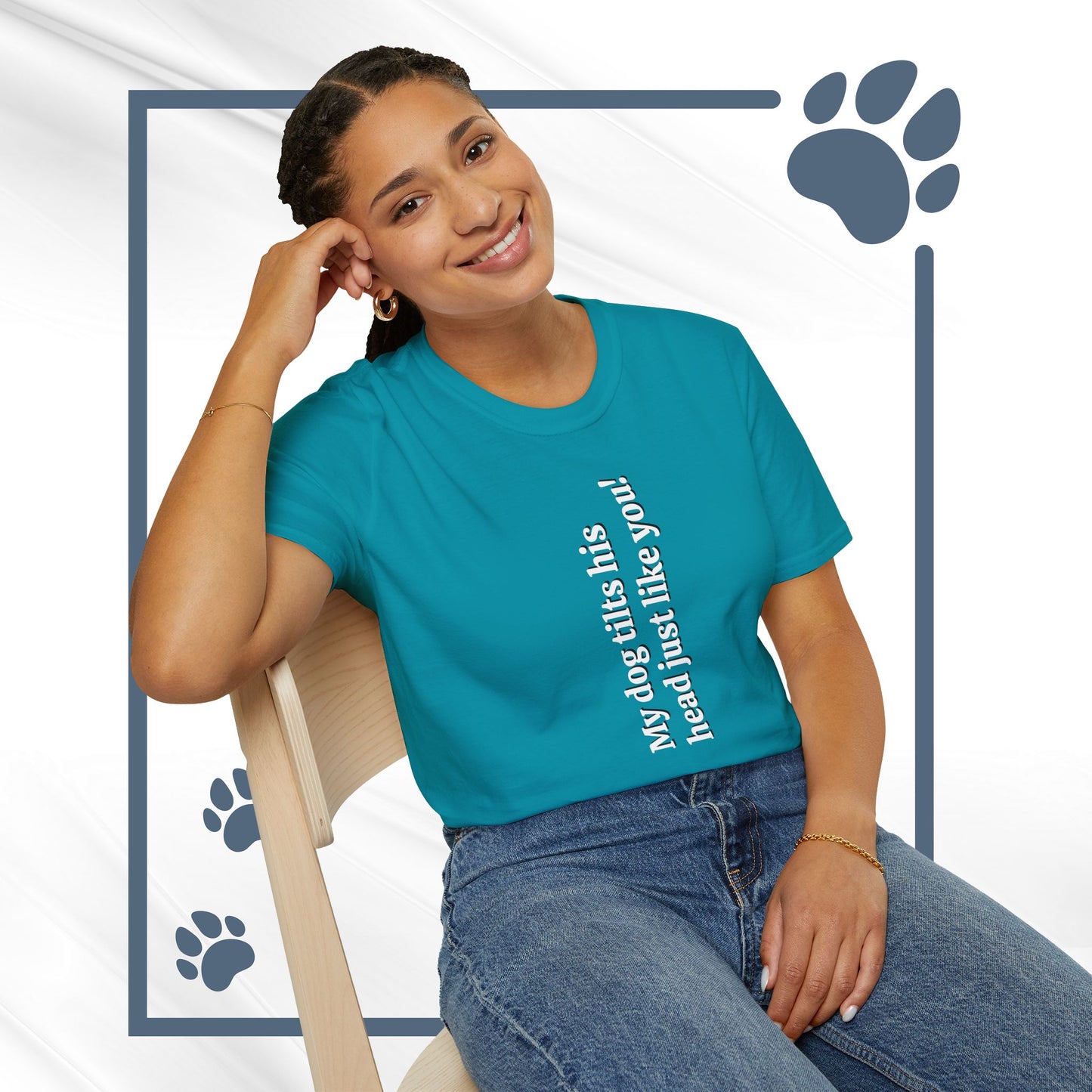 Funny Dog Lover Tee "My dog tilts his head just like you!"