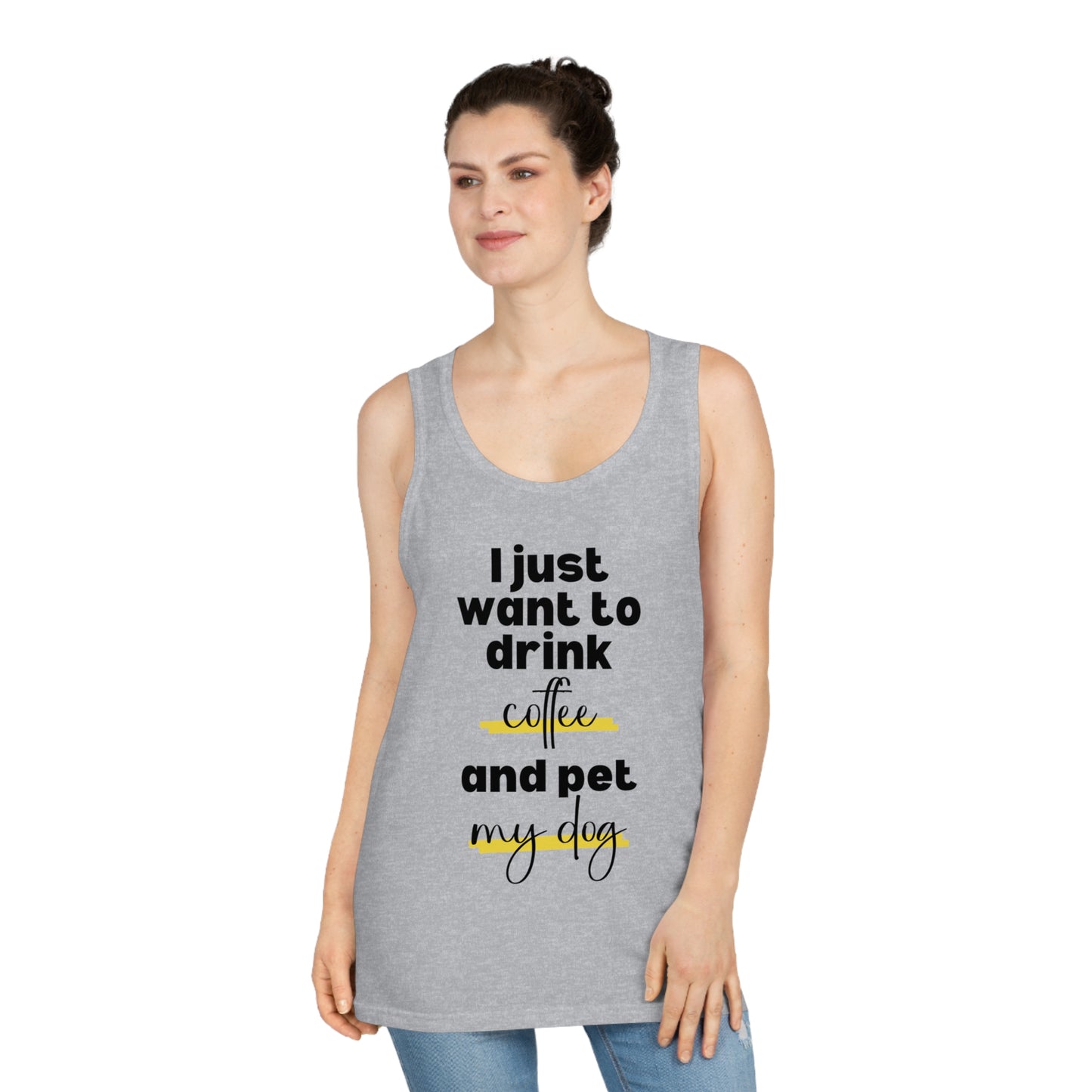 Just Want To Drink Coffee And Pet My Dog Tank Top