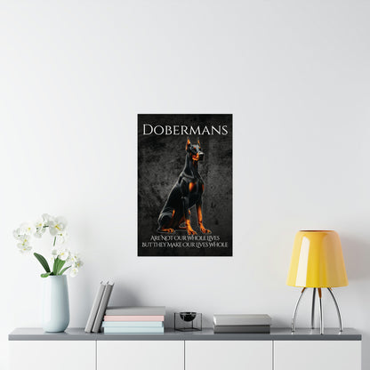 Dobermans Make Our Lives Whole Poster