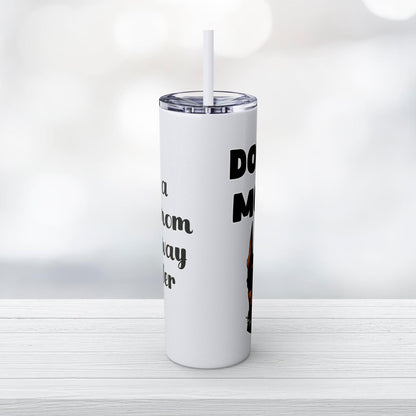 Dobie Mom Skinny Tumbler with Straw, 20oz