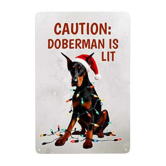 Caution: Doberman Is Lit - Christmas Metal Wall Art Sign