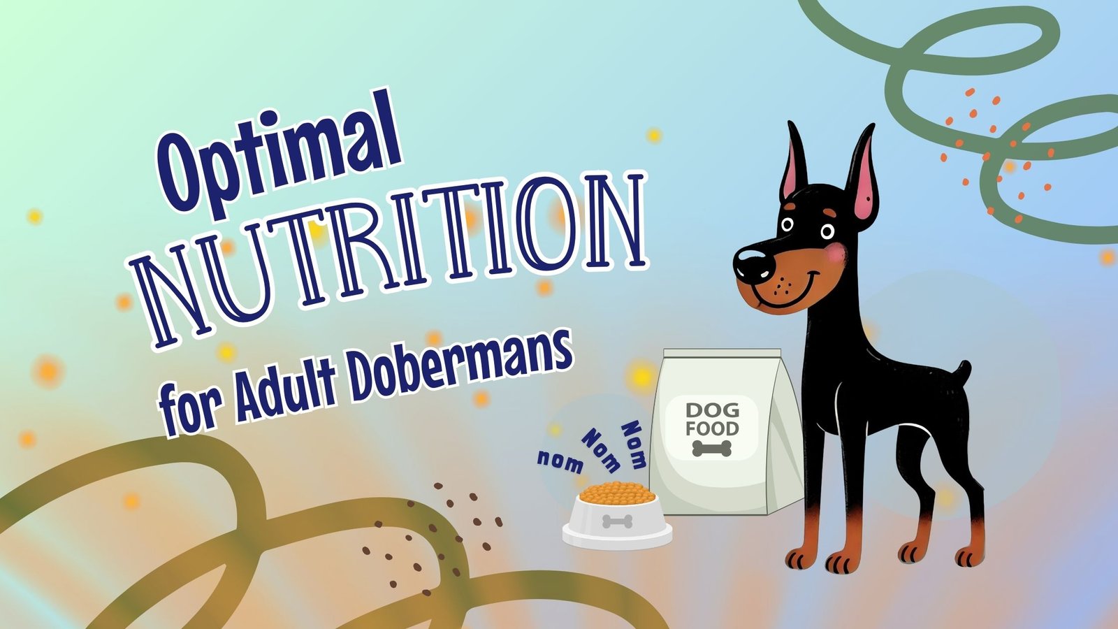Blog banner with text that says "optimal nutrition for adult dobermans" Beside a whimsical cartoon of a doberman and a bag of dog food
