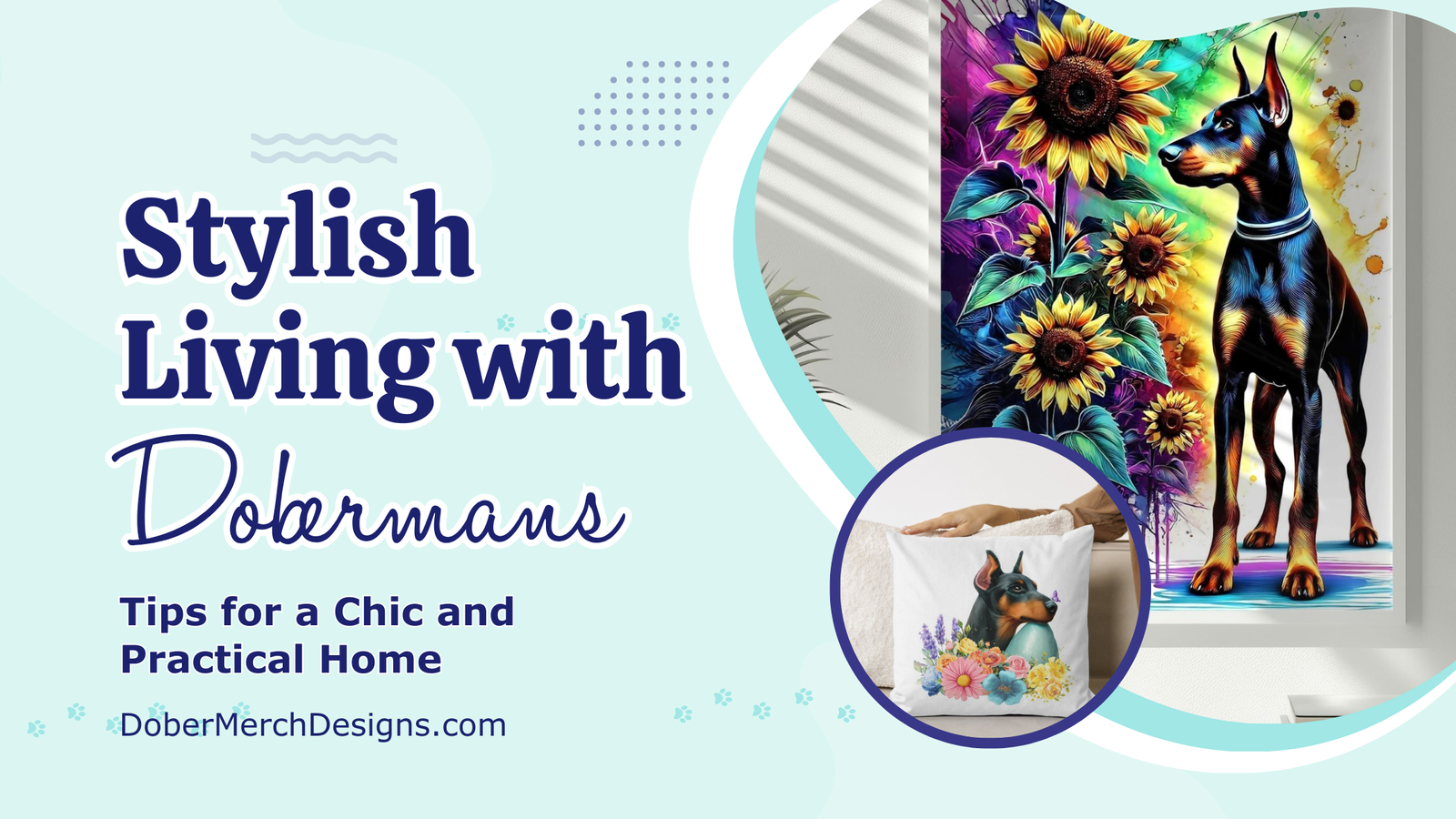 You are currently viewing Stylish Living with Dobermans: Tips for a Chic and Practical Home