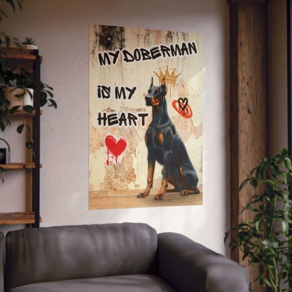 my doberman is my heart poster