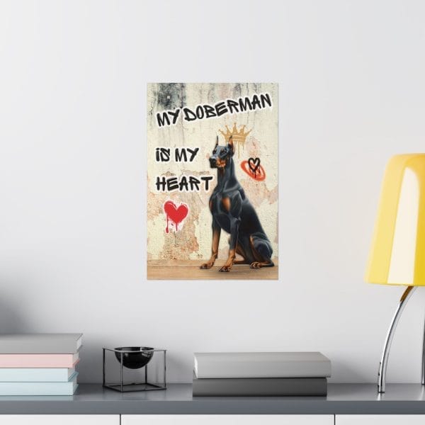 my doberman is my heart poster