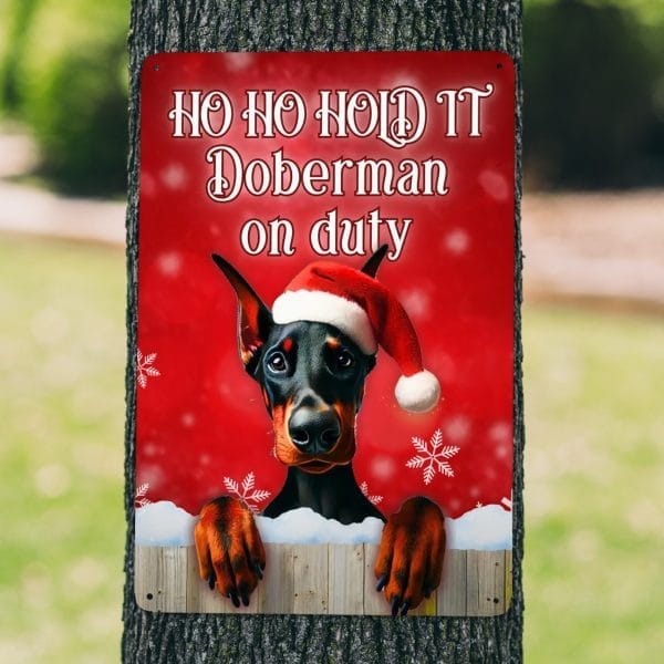 Ho Ho Hold It! Doberman Christmas Decor - Metal Holiday Sign - Dog Christmas Sign - Pet Owner Gift