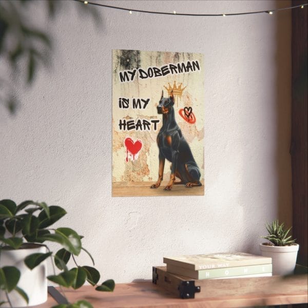 my doberman is my heart poster