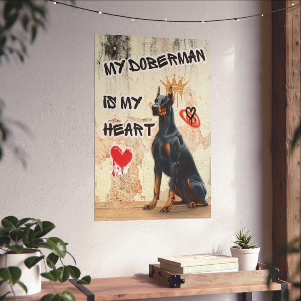 my doberman is my heart poster