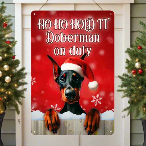Ho Ho Hold It! Doberman Christmas Decor - Metal Holiday Sign - Dog Christmas Sign - Pet Owner Gift