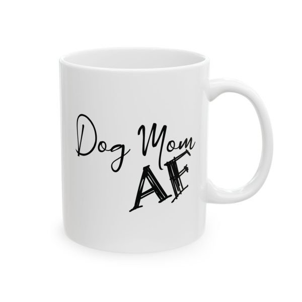 Dog Mom AF Ceramic Mug - Image 5