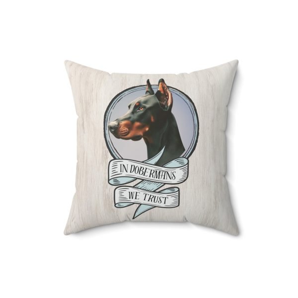 In Dobermans We Trust Square Throw Pillow - Image 5