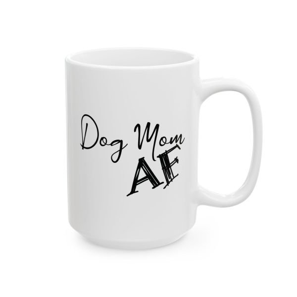 Dog Mom AF Ceramic Mug - Image 3